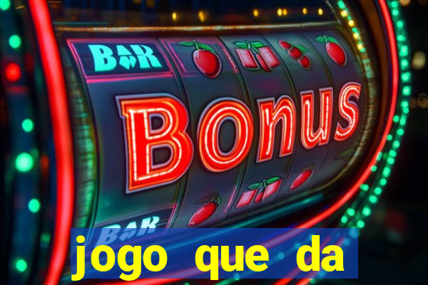 jogo que da dinheiro sem precisar depositar